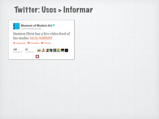 Twitter: Usos > Informar
 