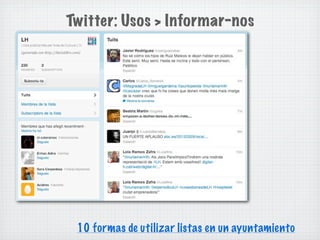Twitter: Usos > Informar-nos




 10 formas de utilizar listas en un ayuntamiento
 