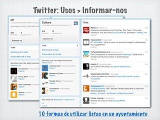 Twitter: Usos > Informar-nos




 10 formas de utilizar listas en un ayuntamiento
 