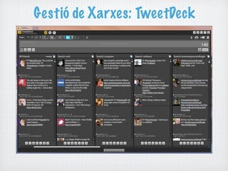 Gestió de Xarxes: TweetDeck
 
