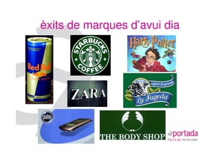 èxits de marques d’avui dia
 