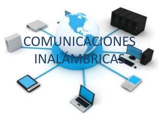 COMUNICACIONES
 INALÁMBRICAS
 