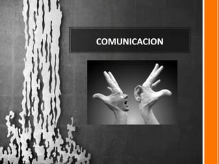 COMUNICACION
 