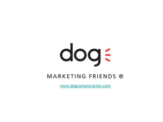 www.dogcomunicacion.com

 