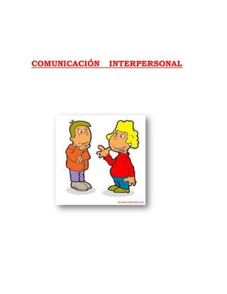 COMUNICACIÓN INTERPERSONAL 
 