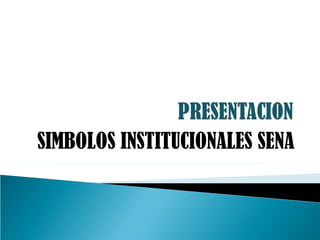 SIMBOLOS INSTITUCIONALES SENA 