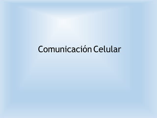 ComunicaciónCelular
 