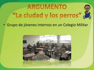 • Grupo de jóvenes internos en un Colegio Militar
 