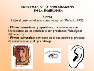 PROBLEMAS DE LA COMUNICACIÓN EN LA ENSEÑANZA4) Distinto tiempo – distinto lugar: uso de correo electrónico