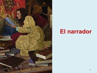 62
El narrador
 