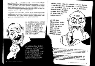 28 IC OM+uNICAuaN PARA PRINCIPIANTES
Apocalípticos : Con su actitud desconfiada y conservadora, rechazan
cualquier modificación de lo existente y dirigen sus ataques a la cultura
de masas. Para Eco, esta postura alimenta la nostalgia por un modelo
cultural basado exclusivamente en la cultura escrita y que toma como
referencia a las artes superiores como patrón de cultura . Es decir, un
modelo ya superado según el semiólogo italiano .
Integrados: Éstos, según Eco, carecen de una visión crítica: no se
preguntan por los intereses políticos y económicos que sostienen las
manifestaciones de la cultura masiva . Tampoco indagan sobre quién
genera los productos culturales y con qué consecuencias .
no tiene sentido añorar un modllPor elloeo cutural superado parapropone estudiar la cult
	
durae masas sin valoracionesli prejuicios
. Se debe conocer su funcionamiento y luego, intentar! aquello
que se considere negativo .
tos apocalípticos e integrados
se pueden aplicar, más
cultura de masas, a otros campos ; por ejemplo, las dife•áCiones frente a fenóenos novd
alogías informáticas'eosos como el desarrollo.
II "
COMUNICACIÓN, MEDIOS Y SOCIEDAD
129
 
