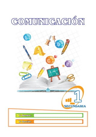 Tu Nombre:
Tu Sección:
SECUNDARIA
1
COMUNICACIÓN
 