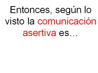 COMUNICACION ACERTIVA