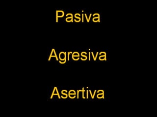 COMUNICACION ACERTIVA