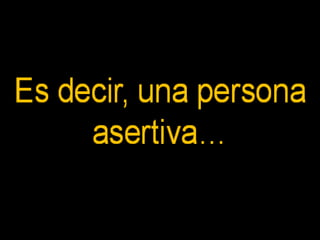 COMUNICACION ACERTIVA