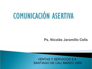 Ps. Nicolás Jaramillo Celis VENTAS Y SERVICIOS S.A SANTIAGO DE CALI MARZO 2009 