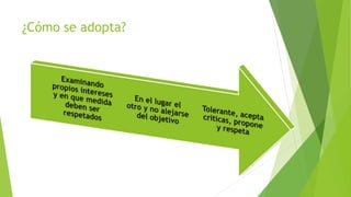 ¿Cómo se adopta?
 