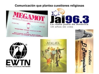 Comunicación que plantea cuestiones religiosas
 