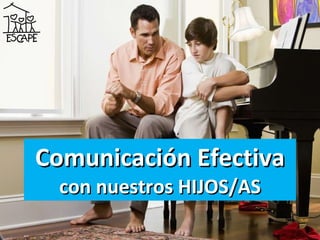 Comunicación Efectiva con nuestros HIJOS/AS 