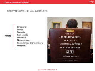 ¿Existe la comunicación digital?




                     Nuevas herramientas de la comunicación
 