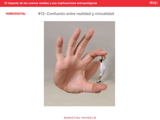 El impacto de los nuevos medios y sus implicaciones antropológicas


HOMODIGITAL             #12- Confusión entre realidad y virtualidad
 