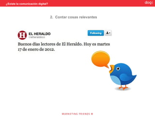 REGLA III: La cantidad de información desborda
 nuestra capacidad de atención y asimilación


1. Seguir la estrategia
2. Contar cosas relevantes
3. No es cuestión de cantidad, sino de CALIDAD
4. Ser atractivo visualmente.
5. Cada pieza es independiente, no existe un contexto.
 
