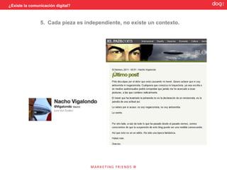 ¿Existe la comunicación digital?




                                   4. Ser atractivo visualmente.
 