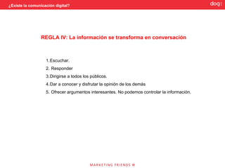 ¿Existe la comunicación digital?



                5. Cada pieza es independiente, no existe un contexto.
 