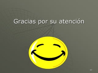 63
Gracias por su atención
 