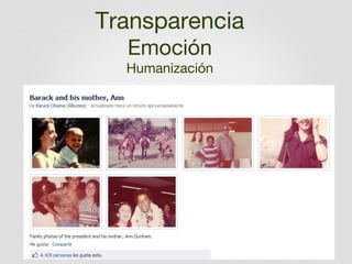 Transparencia
Emoción
Humanización

 