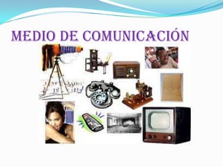 Medio de Comunicación
 