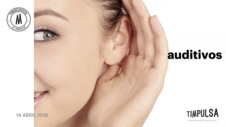 14 ABRIL 2016
auditivos
 