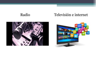Radio Televisión e internet
 