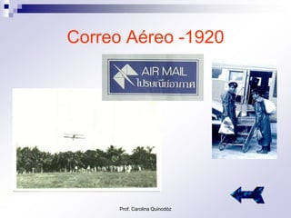 Correo Aéreo -1920




      Prof. Carolina Quinodóz
 