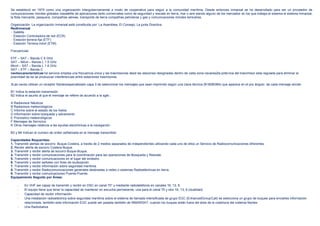 Se estableció en 1979 como una organización intergubernamental a modo de cooperativa para seguir a la comunidad marítima. Desde entonces inmarsat se ha desarrollado para ser un proveedor de
comunicaciones móviles globales viasatélite de aplicaciones tanto comerciales como de seguridad y rescate en tierra, mar o aire siendo alguno de los mercados en los que trabaja el sistema el sistema Inmarsat,
la flota mercante, pesquera, compañías aéreas, transporte de tierra compañías petroleras y gas y comunicaciones móviles terrestres.

Organización: La organización Inmarsat está constituida por: La Asamblea, El Consejo, La junta Directiva
RedInmarsat
- Satélite
- Estación Controladora de red (ECR)
- Estación terrena fija (ETF)
- Estación Terrena móvil (ETM)

Frecuencias:

ETF – SAT – Banda C 6 GHz
SAT – Móvil – Banda L 1.5 GHz
Movil – SAT – Banda L 1.6 GHz
SAT – ETF – Banda C
navtexcaracteristicas1el servicio emplea una frecuencia única y las trasmisiones desd las staciones designadas dentro de cada zona navarea2la potencia del trasnmisor esta regulada para eliminar la
posivildad de ke se produzcan interferencias entre estaciones trasmisoras

3Las naves utilizan un receptor Navtexespecializado capa 3 de seleccionar los mensajes que sean imprimido según una clave técnica (B1B2B3B4) que aparece en el pre ángulo de cada mensaje donde:

B1 Indica la estación transmisión
B2 Indica el asunto al que el mensaje se refiere de acuerdo a la sgte.:

A Radiavisos Náuticos
B Radiavisos meteorológicos
C Informe sobre el estado de los hielos
D Información sobre búsqueda y salvamento
E Pronostico meteorológicos
F Mensajes de Servicios
K Otros mensajes relativos a las ayudas electrónicas a la navegación

B3 y B4 Indican el numero de orden señalizada en el mensaje transmitido

Capacidades Requeridas:
1. Transmitir alertas de socorro Buque-Costera, a través de 2 medios separados de independientes utilizando cada uno de ellos un Servicio de Radiocomunicaciones diferentes.
2. Recibir alerta de socorro Costera-Buque.
3. Transmitir y recibir alerta de socorro Buque-Buque.
4. Transmitir y recibir comunicaciones para la coordinación para las operaciones de Búsqueda y Rescate.
5. Transmitir y recibir comunicaciones en el lugar del siniestro.
6. Transmitir y recibir señales con fines de localización.
7. Transmitir y recibir información sobre seguridad marítima.
8. Transmitir y recibir Radiocomunicaciones generales destinadas a redes o sistemas Radioeléctricas en tierra.
9. Transmitir y recibir comunicaciones Puente-Puente.
Equipamiento Seguido por Áreas:

    -    En VHF ser capaz de transmitir y recibir en DSC en canal 70° y mediante radiotelefonía en canales 16, 13, 6.
    -    El equipo tiene que tener la capacidad de mantener en escucha permanente, una para el canal 70 y otro 16, 13, 6 (dualidad)
    -    Capacidad de recibir información
    -    Una instalación radioeléctrica sobre seguridad marítima sobre el sistema de llamada intensificada de grupo EGC (EnhancedGroupCall) se selecciona un grupo de buques para enviarles información
         relacionada, también esta información EGC puede ser pasada también de INMARSAT, cuando los buques están fuera del área de la cobertura del sistema Navtex.
    -    Una Radiobaliza
 