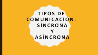 Comunicaciones. sincrona y asíncrona | PPT