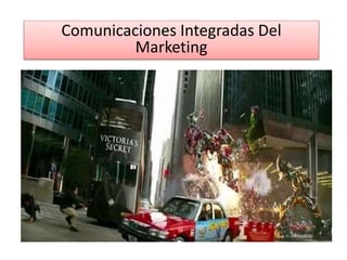 Comunicaciones Integradas Del
Marketing
 