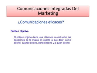 Comunicaciones Integradas Del
Marketing
 