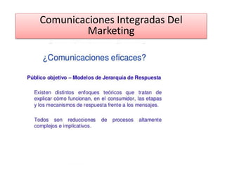Comunicaciones Integradas Del
Marketing
 