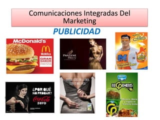 PUBLICIDAD
Comunicaciones Integradas Del
Marketing
 