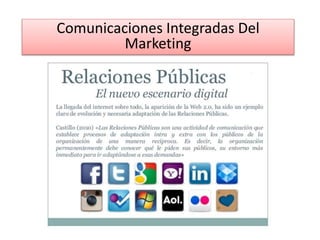 Comunicaciones Integradas Del
Marketing
 
