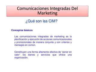 Comunicaciones Integradas Del
Marketing
 