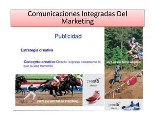 Comunicaciones Integradas Del
Marketing
 
