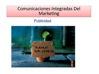 Comunicaciones Integradas Del
Marketing
 