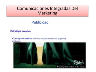 Comunicaciones Integradas Del
Marketing
 