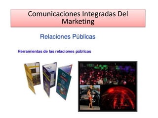 Comunicaciones Integradas Del
Marketing
 