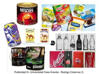 Publicidad IV- Universidad Casa Grande - Rodrigo Cisternas O. 