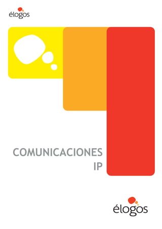 COMUNICACIONES
            IP
 