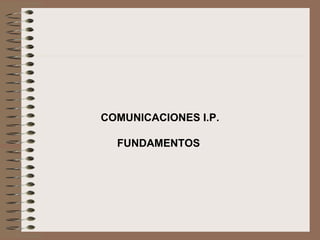 COMUNICACIONES I.P.   FUNDAMENTOS   