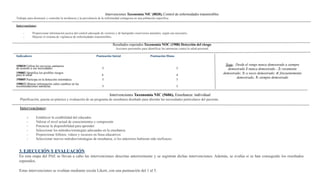Intervenciones Taxonomía NIC (8820), Control de enfermedades transmisibles
Trabajar para disminuir y controlar la incidencia y la prevalencia de la enfermedad contagiosa en una población específica.
Intervenciones:
- Proporcionar información acerca del control adecuado de vectores y de huéspedes reservorios animales, según sea necesario.
- Mejorar el sistema de vigilancia de enfermedades transmisibles.
Resultados esperados Taxonomía NOC (1908) Detección del riesgo
Acciones personales para identificar las amenazas contra la salud personal.
Indicadores Puntuación Inicial Puntuación Diana
190810 Utiliza los servicios sanitarios
de acuerdo a sus necesidades 5 5
190802 Identifica los posibles riesgos
para la salud 4 4
190805 Participa en la detección sistemática 5 5
190812 Obtiene información sobre cambios en las
recomendaciones sanitarias. 5 5
Nota:. Desde el rango nunca demostrado a siempre
demostrado 1:nunca demostrado ; 2: raramente
demostrado; 3: a veces demostrado; 4: frecuentemente
demostrado; 5: siempre demostrado
Intervenciones Taxonomía NIC (5606), Enseñanza: individual
Planificación, puesta en práctica y evaluación de un programa de enseñanza diseñado para abordar las necesidades particulares del paciente.
Intervenciones:
- Establecer la credibilidad del educador.
- Valorar el nivel actual de conocimientos y compresión
- Potenciar la disponibilidad para aprender
- Seleccionar los métodos/estrategias adecuadas en la enseñanza.
- Proporcionar folletos, videos y recursos en línea educativos
- Seleccionar nuevos métodos/estrategias de enseñanza, si los anteriores hubieran sido ineficaces.
3. EJECUCIÓN Y EVALUACIÓN
En esta etapa del PAE se llevan a cabo las intervenciones descritas anteriormente y se registran dichas intervenciones. Además, se evalúa si se han conseguido los resultados
esperados.
Estas intervenciones se evalúan mediante escala Likert, con una puntuación del 1 al 5.
 